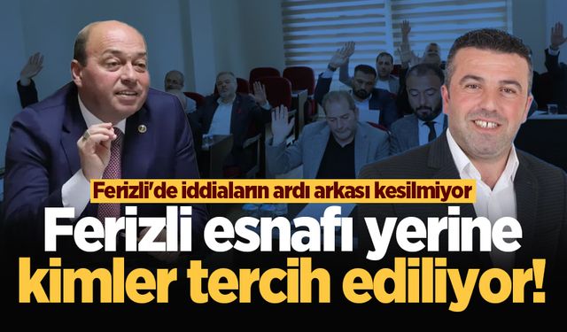 Ferizli'de iddiaların ardı arkası kesilmiyor! Ferizli esnafı yerine kimler tercih ediliyor