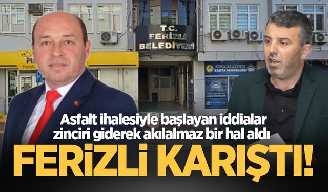 Ferizli karıştı! Asfalt ihalesiyle başlayan iddialar zinciri giderek akılalmaz bir hal aldı