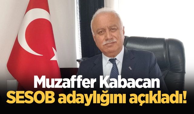 Muzaffer Kabacan SESOB adaylığını açıkladı!