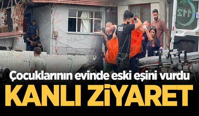 Kanlı ziyaret: Çocuklarının evinde eski eşini vurdu