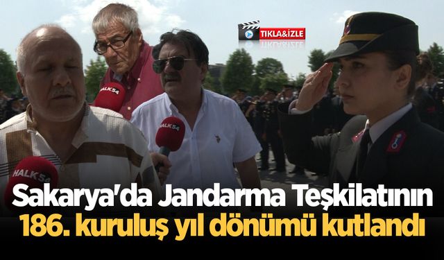 Sakarya'da Jandarma Teşkilatının 186. kuruluş yıl dönümü kutlandı