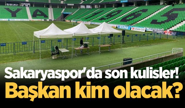 Sakaryaspor'da son kulisler! Başkan kim olacak?