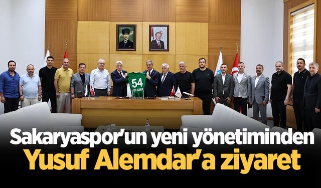 Sakaryaspor'un yeni yönetiminden Yusuf Alemdar'a ziyaret