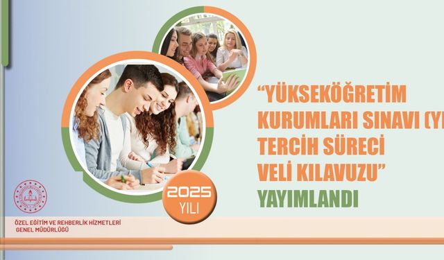 YKS tercih süreci veli kılavuzu yayımlandı
