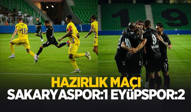 Sakaryaspor hazırlık maçında Eyüpspor'a 2-1 mağlup
