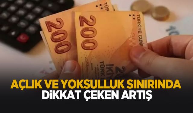 Açlık ve yoksulluk sınırı belli oldu