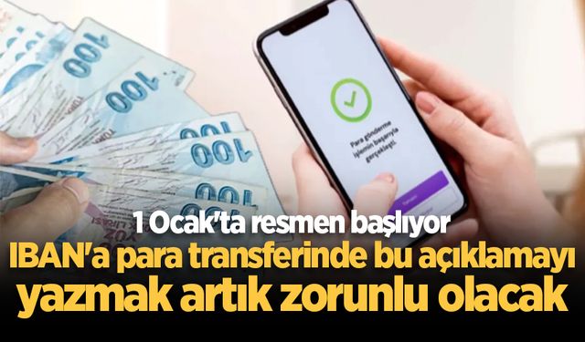 1 Ocak'ta resmen başlıyor: IBAN'a para transferinde bu açıklamayı yazmak artık zorunlu olacak