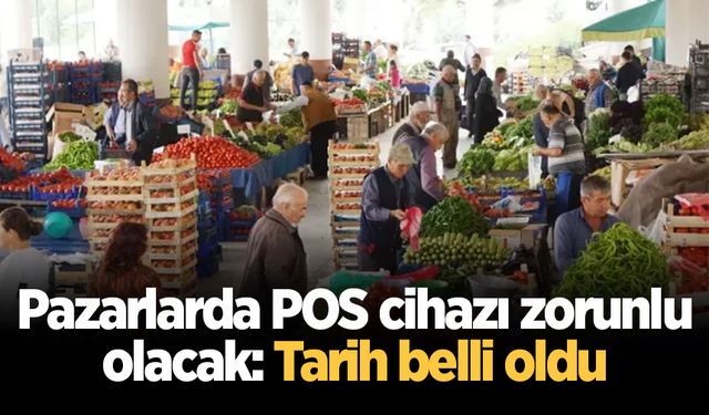 Pazarlarda POS cihazı zorunlu olacak: Tarih belli oldu