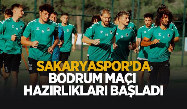 Sakaryaspor'da Bodrum maçı hazırlıkları başladı