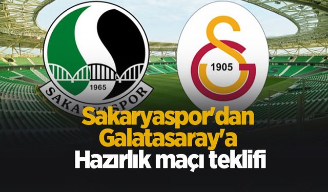 Sakaryaspor'dan Galatasaray’a hazırlık maçı teklifi