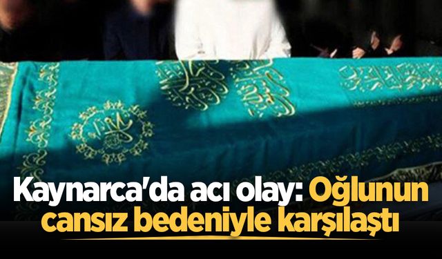 Kaynarca'da acı olay: Oğlunun cansız bedeniyle karşılaştı