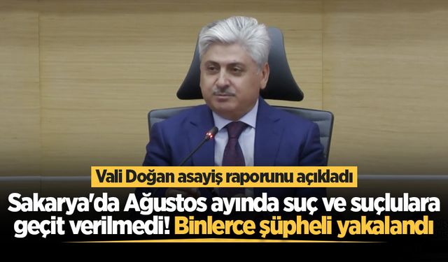 Sakarya'da Ağustos ayında suç ve suçlulara geçit verilmedi! Binlerce şüpheli yakalandı
