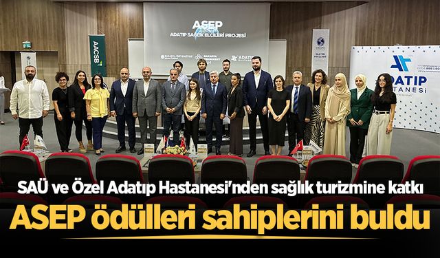 SAÜ ve Özel Adatıp Hastanesi'nden sağlık turizmine katkı: ASEP ödülleri sahiplerini buldu