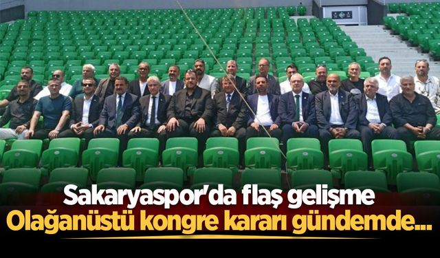 Sakaryaspor'da gündem olağanüstü kongre!