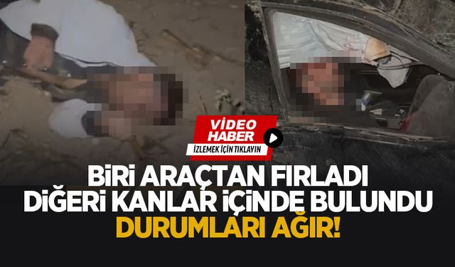 Korkunç kaza; Sürücü araçtan fırladı, yolcu kanlar içinde kaldı