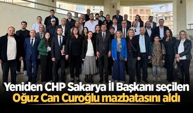 Yeniden CHP Sakarya İl Başkanı seçilen Oğuz Can Curoğlu mazbatasını aldı