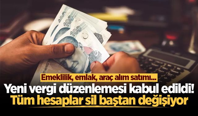 Yeni vergi düzenlemesi Komisyon’da kabul edildi... İşte kalem kalem yeni vergiler!