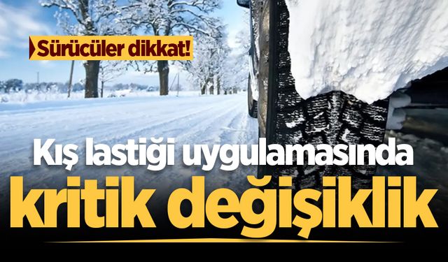 Kış lastiği uygulamasında kritik değişiklik