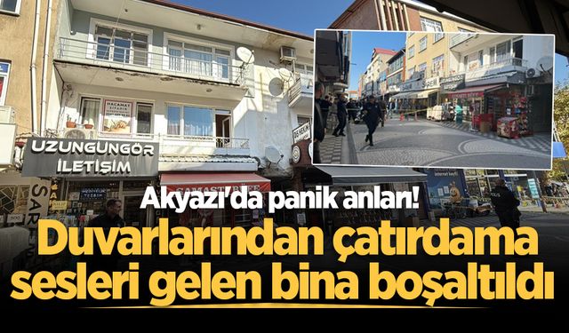 Akyazı'da panik anları! Duvarlarından çatırdama sesleri gelen bina boşaltıldı