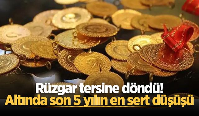Rüzgar tersine döndü! Altında son 5 yılın en sert düşüşü