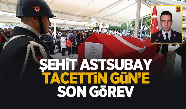 Şehit Astsubay Tacettin Gün, son yolculuğuna uğurlandı