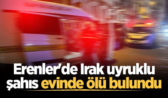 Erenler'de Irak uyruklu şahıs evinde ölü bulundu