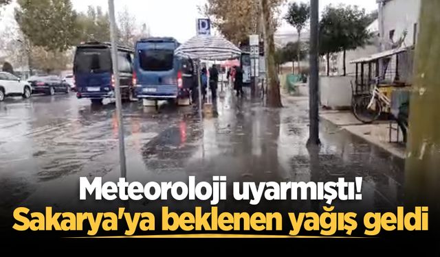 Meteoroloji uyarmıştı! Sakarya'ya beklenen yağış geldi