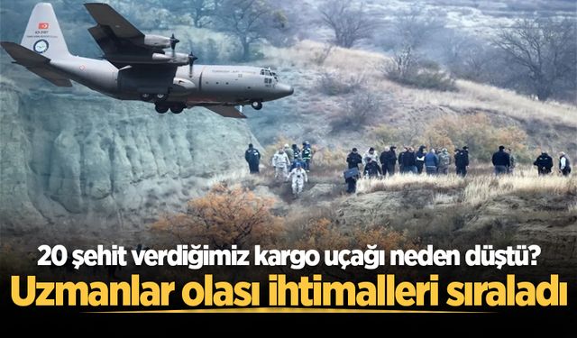 20 şehit verdiğimiz kargo uçağı neden düştü? Uzmanlar olası ihtimalleri sıraladı