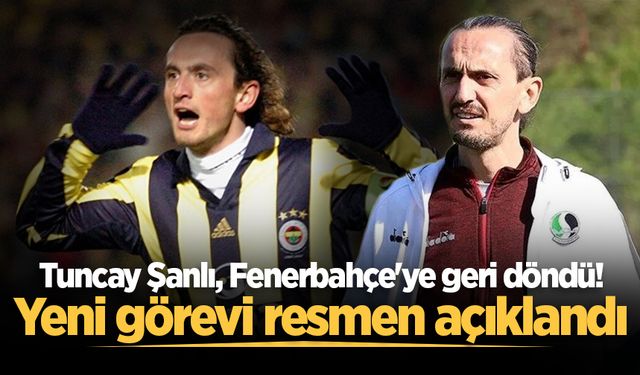 Tuncay Şanlı, Fenerbahçe'ye geri döndü! Yeni görevi resmen açıklandı