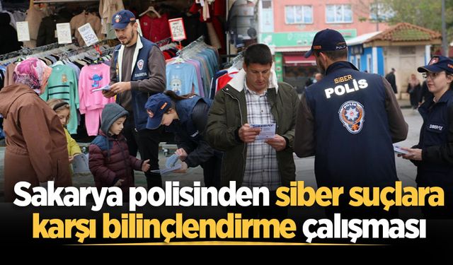 Sakarya polisinden siber suçlara karşı bilinçlendirme çalışması