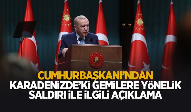 Karadeniz’deki gemilere saldırı ile ilgili; Mazur göremeyiz