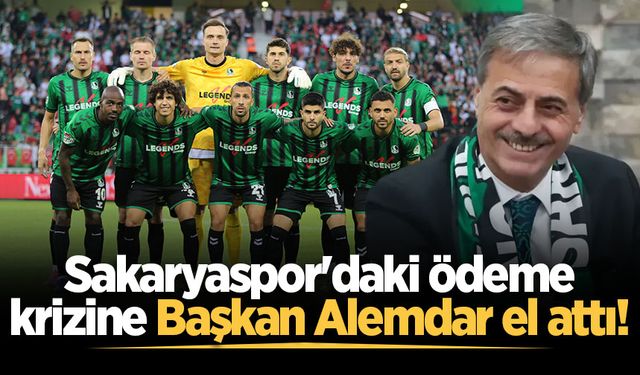 Sakaryaspor'daki ödeme krizine Başkan Alemdar el attı!