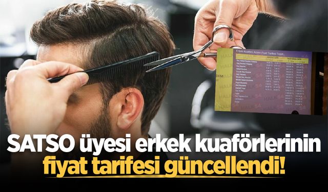 SATSO üyesi erkek kuaförlerinin fiyat tarifesi güncellendi!