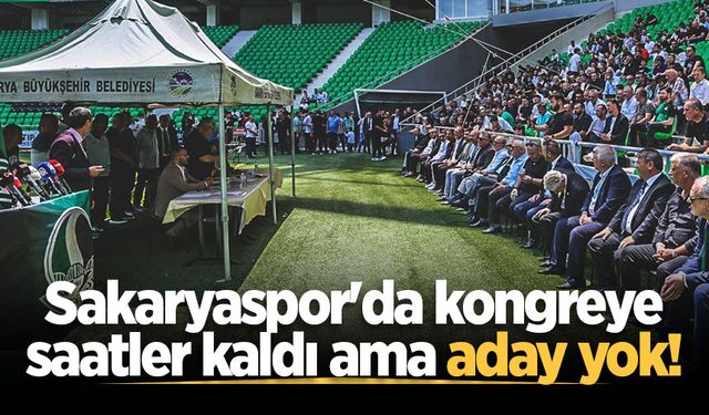 Sakaryaspor'da kongreye saatler kaldı ama aday yok!