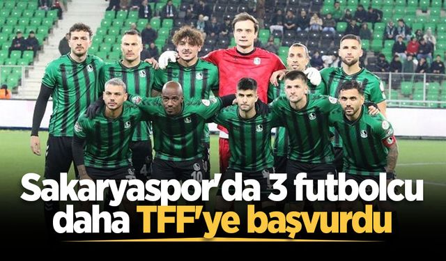 Sakaryaspor'da 3 futbolcu daha TFF'ye başvurdu