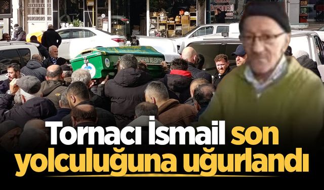 Hendek'in tanınmış simalarından tornacı İsmail son yolculuğuna uğurlandı