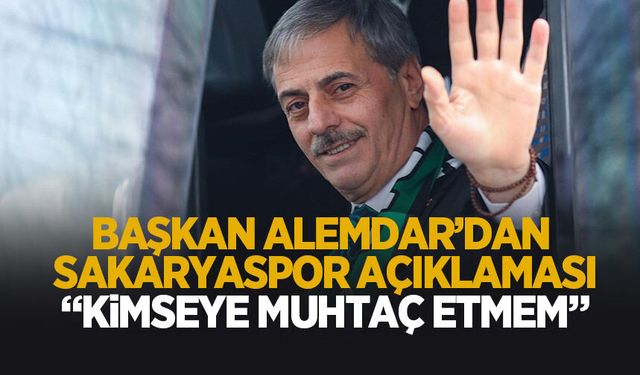 Başkan Alemdar'dan Sakaryaspor açıklaması