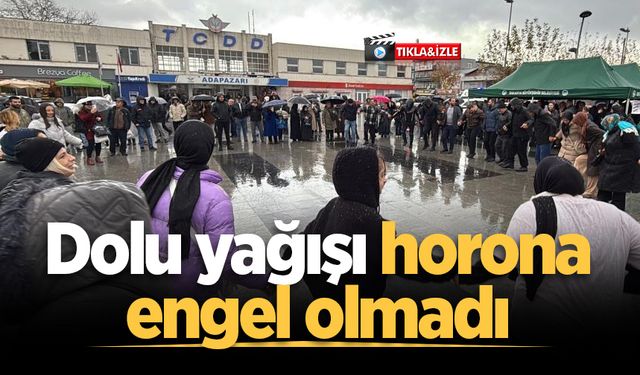Dolu yağışı horona engel olmadı
