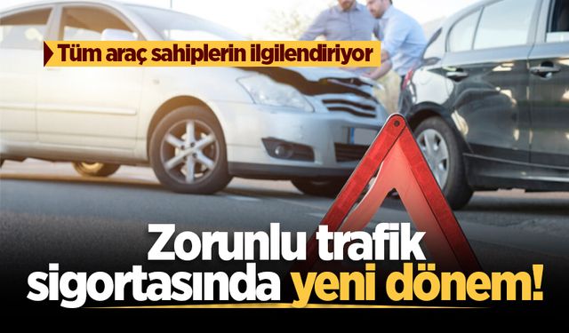 Araç sahipleri dikkat! Zorunlu trafik sigortasında prim ve teminat limitleri yükseldi