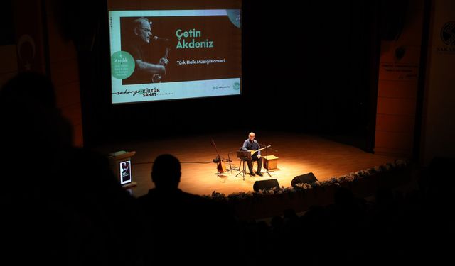Çetin Akdeniz ile Sakarya’da Türk Halk Müziği esintisi