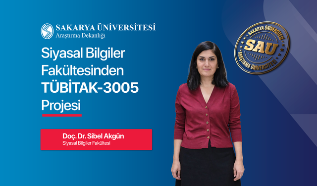 SAÜ Siyasal Bilgiler Fakültesinden TÜBİTAK projesi