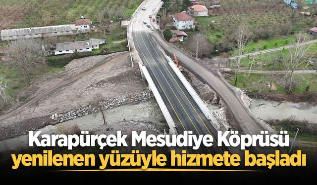Karapürçek Mesudiye Köprüsü yenilenen yüzüyle hizmete başladı