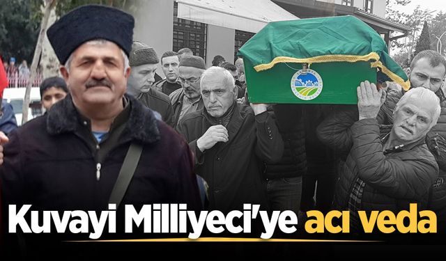 Kuvayi Milliyeci'ye acı veda