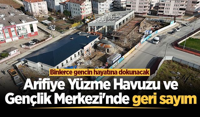 Arifiye Yüzme Havuzu ve Gençlik Merkezi'nde geri sayım