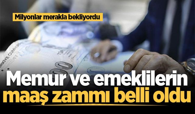 Emekli ve Memur zammı belli oldu