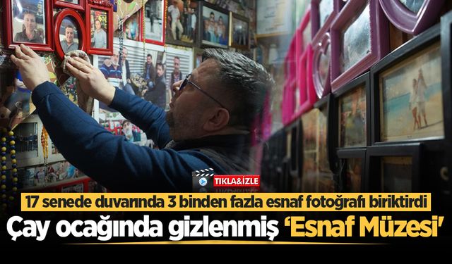 Çay ocağında gizlenmiş ‘Esnaf Müzesi'
