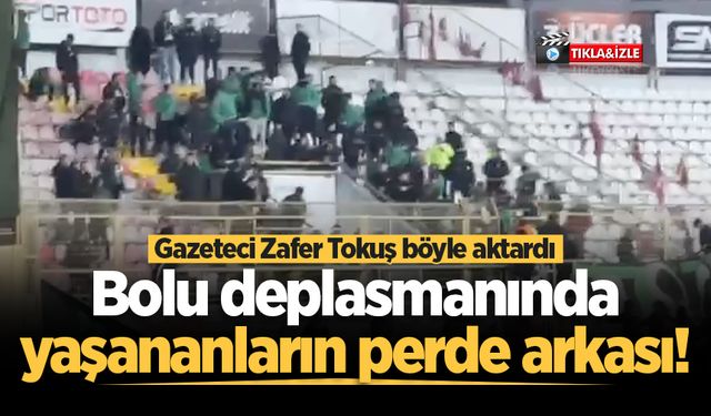 Olaylı Bolu deplasmanında yaşananların perde arkası!