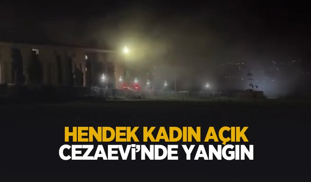 Hendek Kadın Açık Ceza İnfaz Kurumu’nda yangın