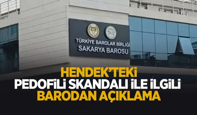 Sakarya Barosu'ndan Hendek'teki pedofili skandalı ile ilgili açıklama