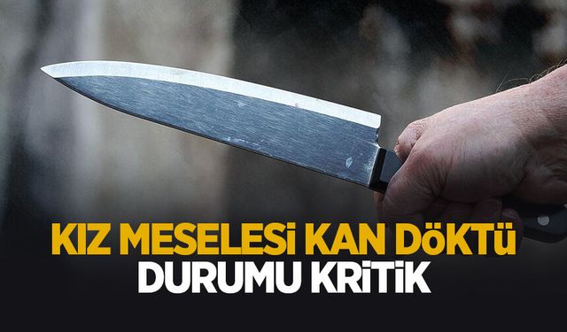 Kız meselesinde çıkan kavgada kalbinden bıçaklandı